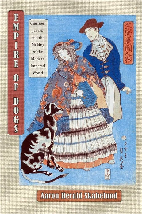 Empire of Dogs - Canines, Japan, and the Making of the Modern Imperial World.jpg